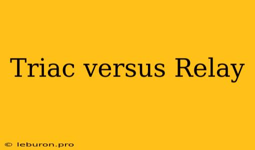 Triac Versus Relay