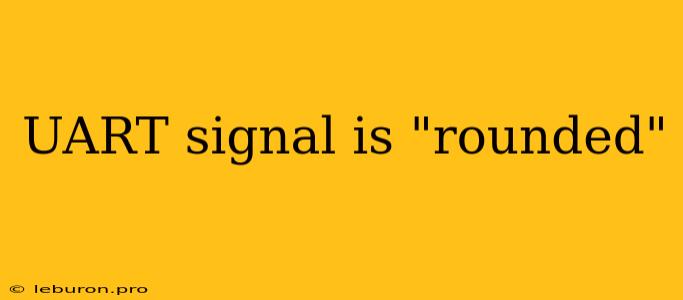 UART Signal Is 