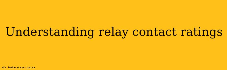 Understanding Relay Contact Ratings