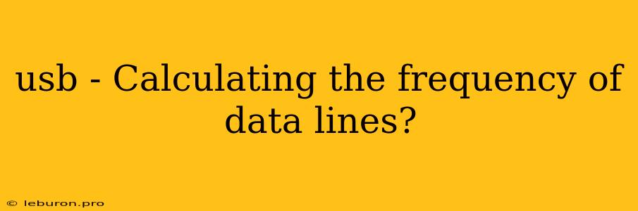 Usb - Calculating The Frequency Of Data Lines?