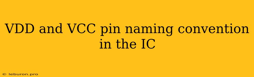 VDD And VCC Pin Naming Convention In The IC