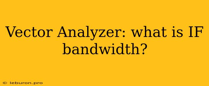 Vector Analyzer: What Is IF Bandwidth?