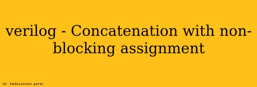 Verilog - Concatenation With Non-blocking Assignment