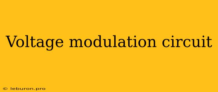 Voltage Modulation Circuit