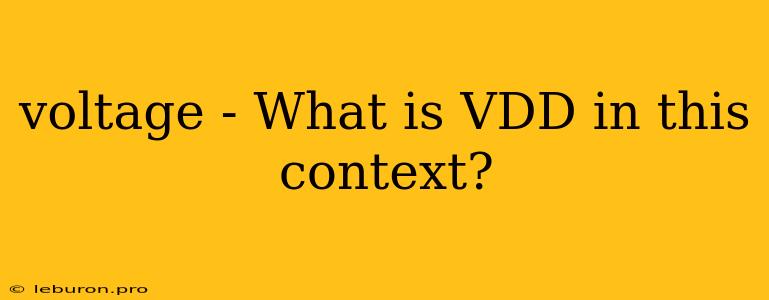 Voltage - What Is VDD In This Context?