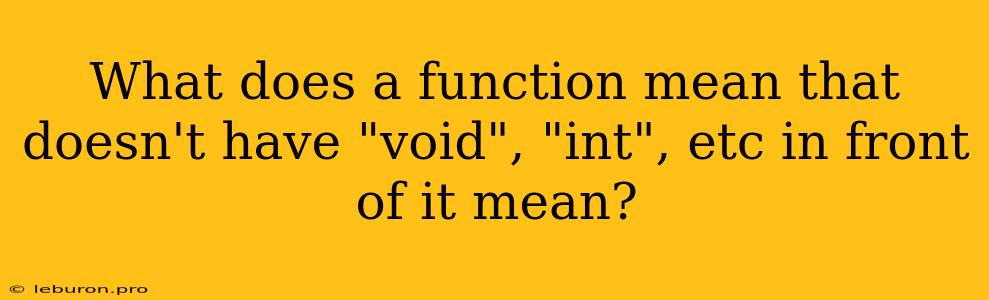 What Does A Function Mean That Doesn't Have 