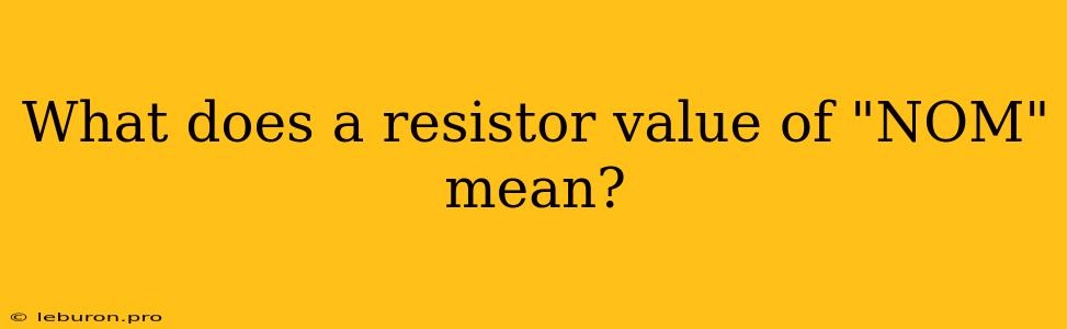 What Does A Resistor Value Of 