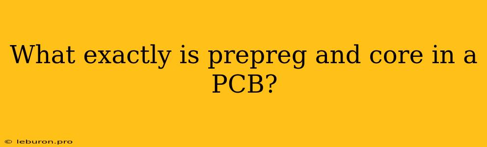 What Exactly Is Prepreg And Core In A PCB?