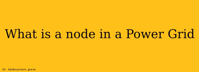 What Is A Node In A Power Grid