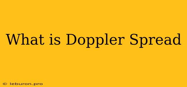 What Is Doppler Spread