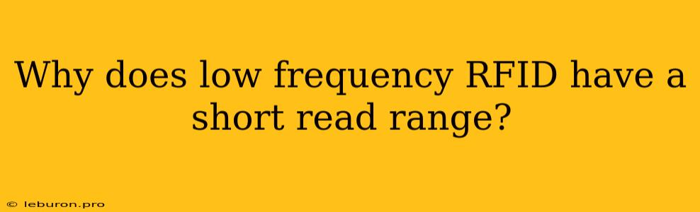 Why Does Low Frequency RFID Have A Short Read Range?