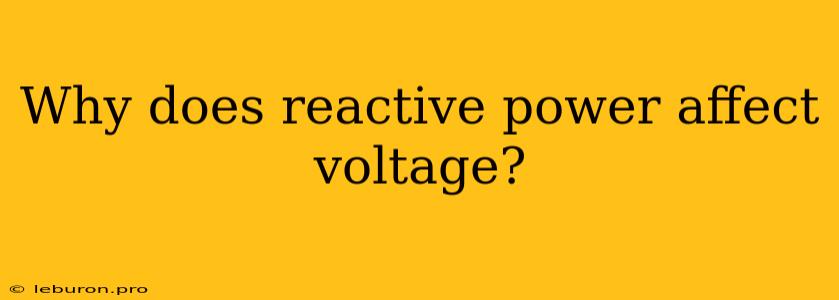 Why Does Reactive Power Affect Voltage?