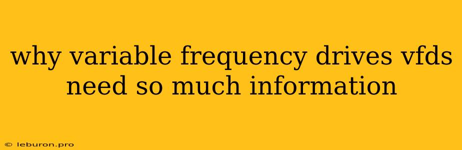 Why Variable Frequency Drives Vfds Need So Much Information