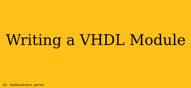 Writing A VHDL Module